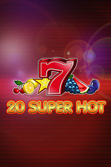 Демо игра 20 Super Hot без регистрации | Champion Slots BY 