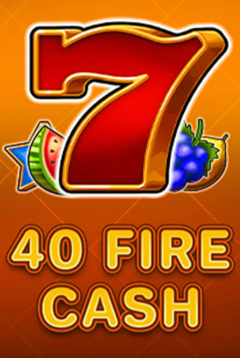 Демо игра 40 Fire Cash без регистрации | Champion Slots BY 