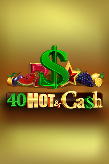 Демо игра 40 Hot & Cash без регистрации | Champion Slots BY 