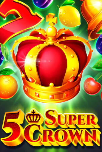Демо игра 5 Super Crown без регистрации | Champion Slots BY 