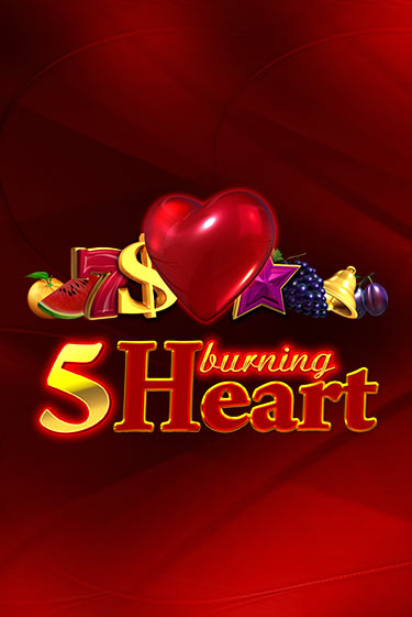 Демо игра 5 Burning Heart без регистрации | Champion Slots BY 