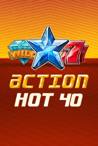 Демо игра Action Hot 40   без регистрации | Champion Slots BY 