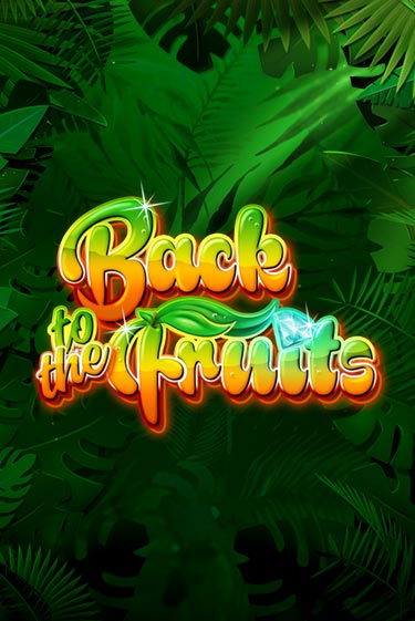 Демо игра Back to the Fruits без регистрации | Champion Slots BY 