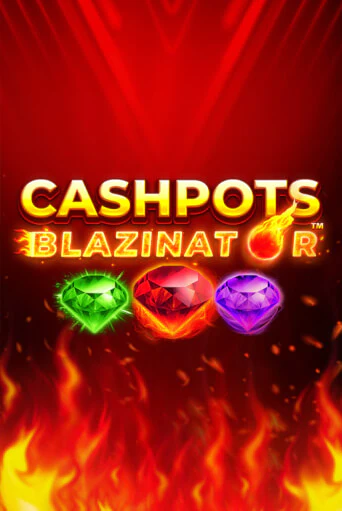 Демо игра Cashpots Blazinator без регистрации | Champion Slots BY 