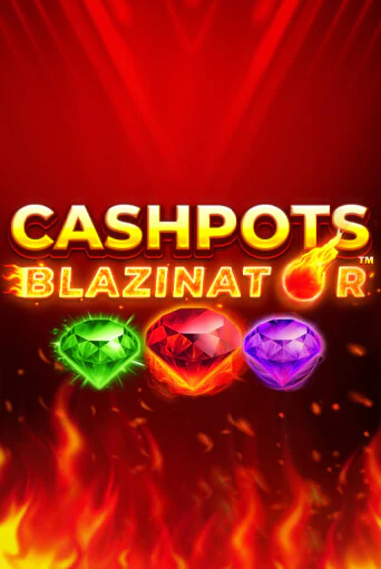 Демо игра Cashpots Blazinator без регистрации | Champion Slots BY 