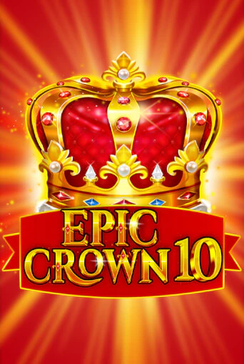 Демо игра Epic Crown 10 без регистрации | Champion Slots BY 
