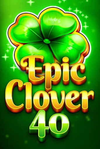 Демо игра Epic Clover 40 без регистрации | Champion Slots BY 