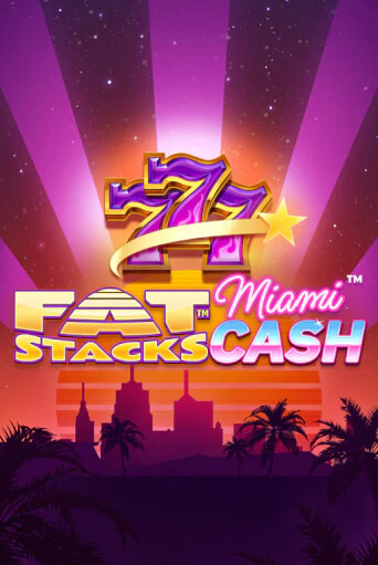 Демо игра FatStacks Miami Cash без регистрации | Champion Slots BY 