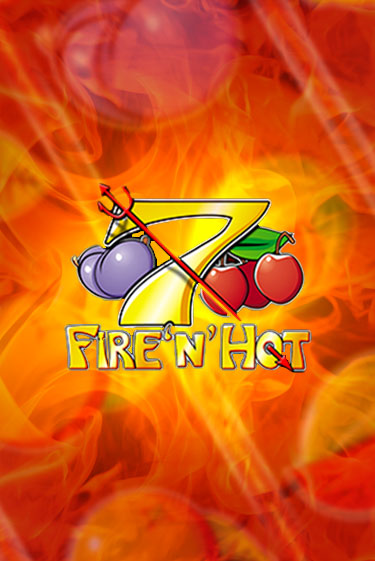 Демо игра Fire 'n' Hot без регистрации | Champion Slots BY 
