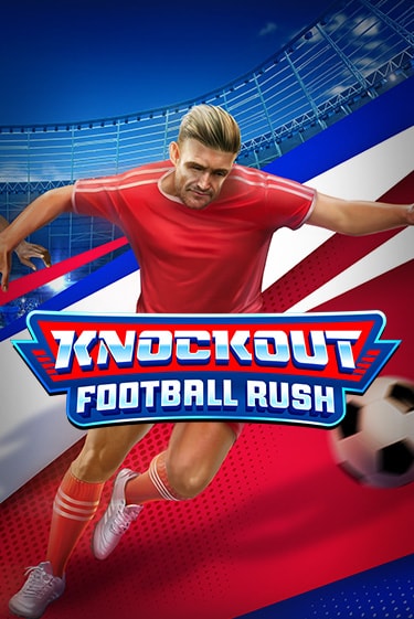 Демо игра Knockout Football Rush без регистрации | Champion Slots BY 