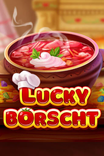 Демо игра Lucky Borscht без регистрации | Champion Slots BY 