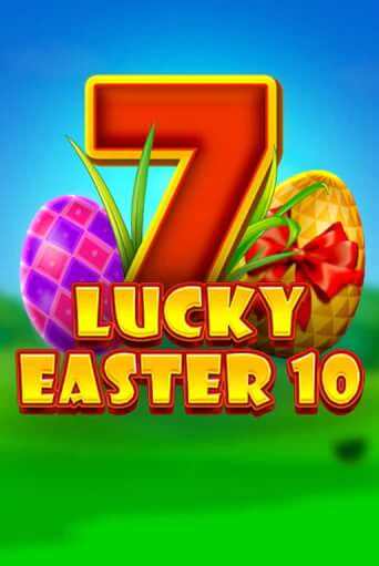 Демо игра Lucky Easter 10 без регистрации | Champion Slots BY 
