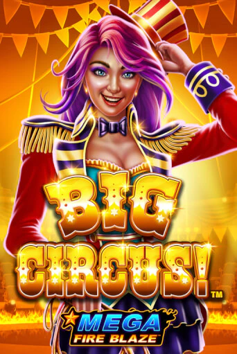 Демо игра Mega Fire Blaze: Big Circus без регистрации | Champion Slots BY 