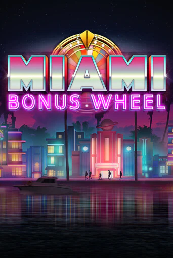 Демо игра Miami Bonus Wheel Hit'n'Roll без регистрации | Champion Slots BY 