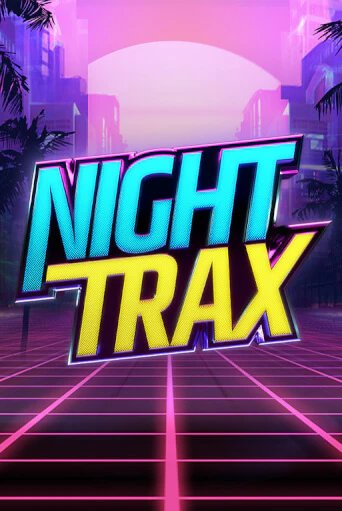 Демо игра Night Trax без регистрации | Champion Slots BY 