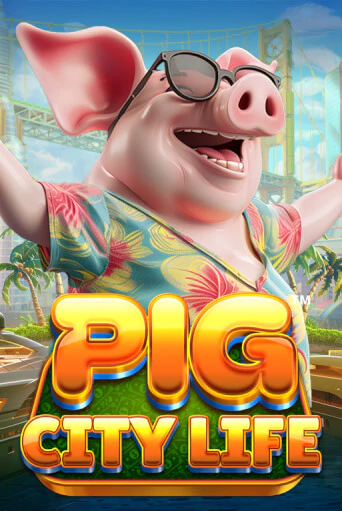 Демо игра Pig City Life™ без регистрации | Champion Slots BY 