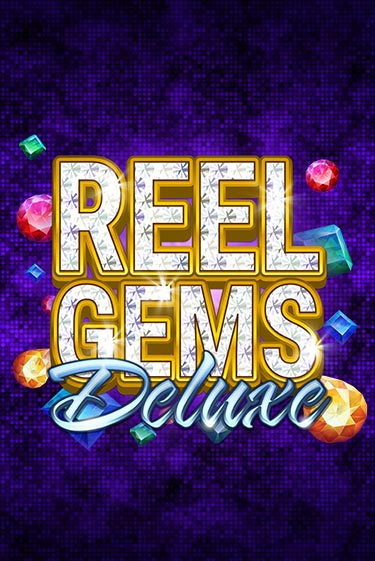 Демо игра Reel Gems Deluxe без регистрации | Champion Slots BY 
