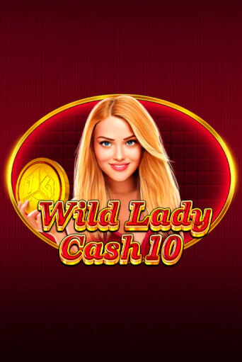Демо игра Wild Lady Cash 10 без регистрации | Champion Slots BY 