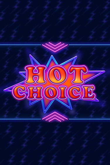Демо игра Hot Choice без регистрации | Champion Slots BY 